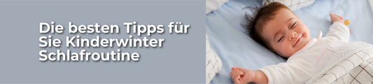 Die besten Tipps zur Schlafroutine im Winter für Ihr Kind