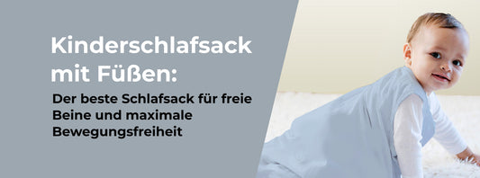 Kinderschlafsack mit Füßen: Der beste Schlafsack für freie Beine und maximale Bewegungsfreiheit