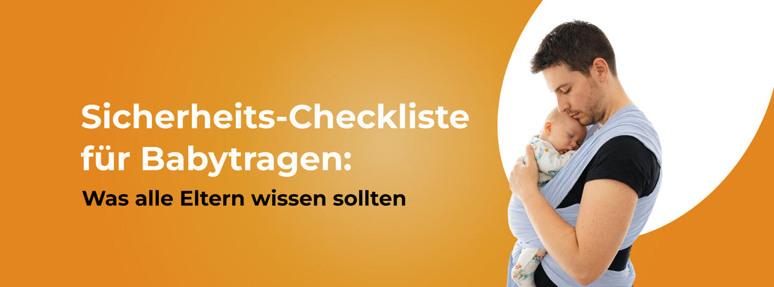 Sicherheits-Checkliste für Babytragen: Was alle Eltern wissen sollten