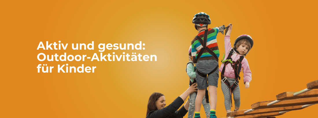 Outdoor-Aktivitäten für Kinder - Joyfill 